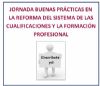 JORNADA BUENAS PRÁCTICAS EN LA REFORMA DEL SISTEMA DE LAS CUALIFICACIONES Y LA FORMACIÓN PROFESIONAL